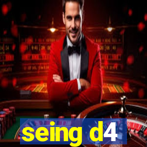 seing d4